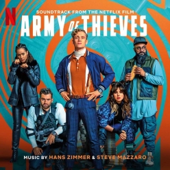 Hans Zimmer - Army of Thieves (Soundtrack from the Netflix Film)